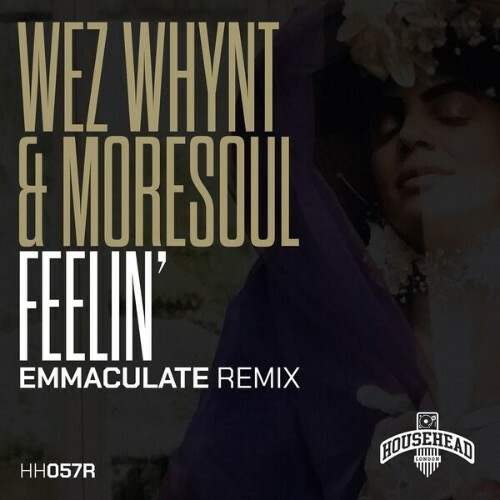  Wez Whynt x MoreSoul - Feelin' (Emmaculate Remix) (2026) 
