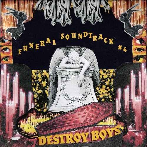  Destroy Boys - Funeral Soundtrack #4 (2024) 