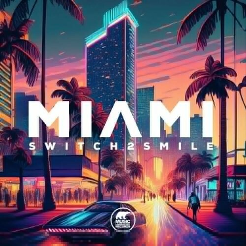 MP3:  Switch2smile - Miami (2024) Онлайн