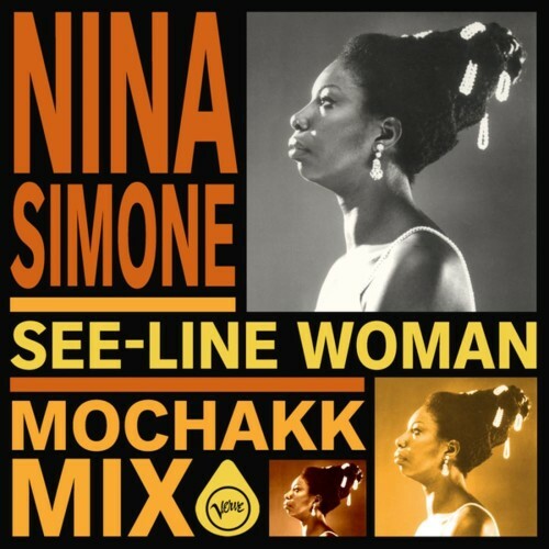  Nina Simone - See-Line Woman (Mochakk Mix) (2026) 