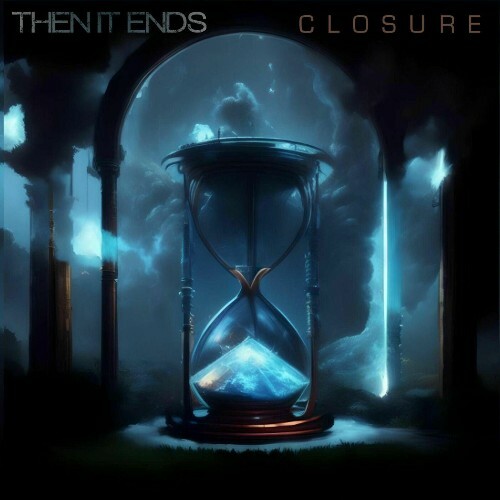  Then It Ends - Closure (Deluxe Edition) (2025) 