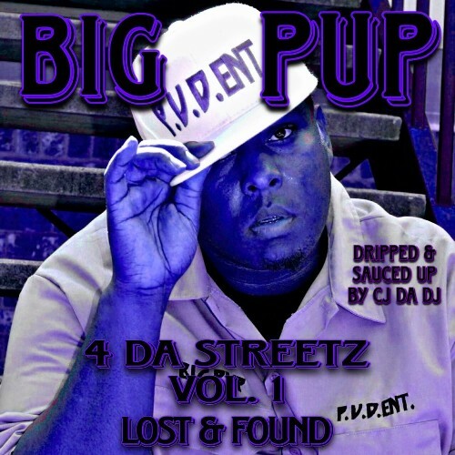  Big Pup - 4 Da Streetz, Vol. 1 (Lost & Found) (Dripped & Sauced Up) (2025) 