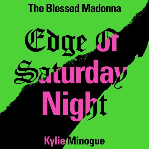  The Blessed Madonna feat Kylie Minogue - Edge of Saturday Night (Nikki Nair Remix) (2024) 