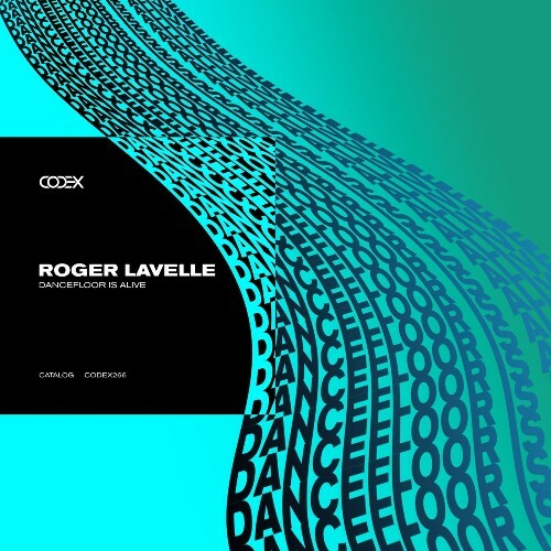 Roger Lavelle - Dancefloor Is Alive (2024)