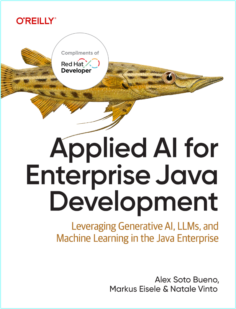 For Enterprise Java Development Leveraging Generative Ai Llms And Machine Learning In The Java Enterprise (Alex Soto Bueno, Markus Eisele, and Nata… For Enterprise Java Development Leveraging Generative Ai Llms And Machine Learning In The Java Enterprise (Alex Soto Bueno, Markus Eisele, and Nata…