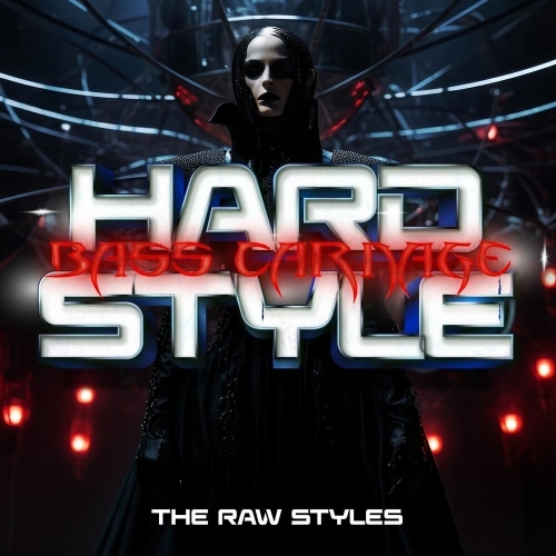 Hardstyle Bass Carnage - The Raw Styles (2025)