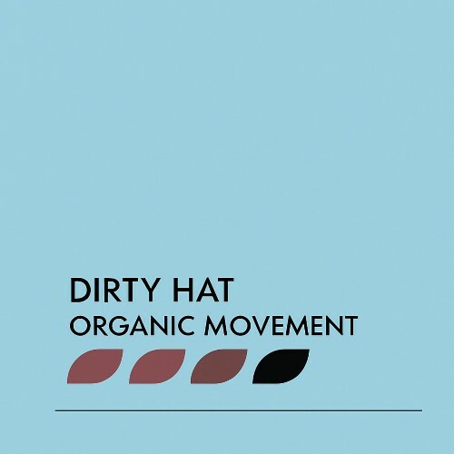  Dirty Hat - Organic Movement (2025) 
