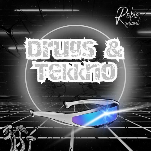 Robin Radiant - Drugs and Tekkno (2024)