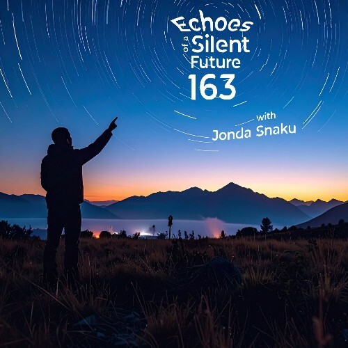  Jonda Snaku - Echoes Of A Silent Future 163 (2025-11-23) 