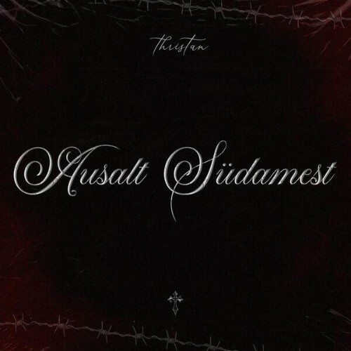  THRISTAN, Lester Scot - AUSALT SÜDAMEST (2025) 