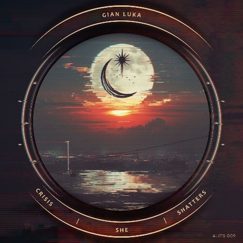  Gian Luka - Crisis / She / Shatters (2026) 