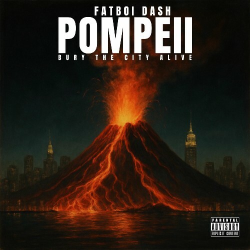  Fatboi Dash - Pompeii Bury The City Alive (2025) 