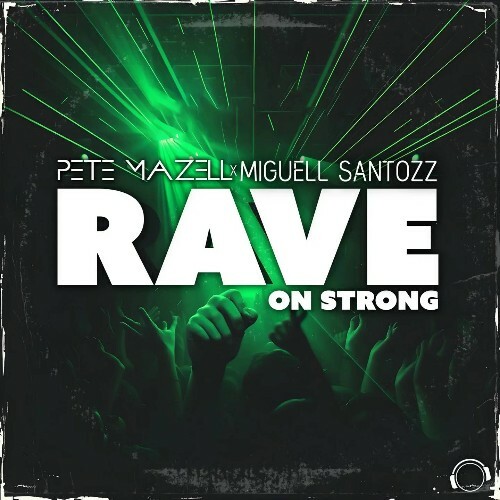 Pete Mazell & Miguell Santozz - Rave On Strong (2025)
