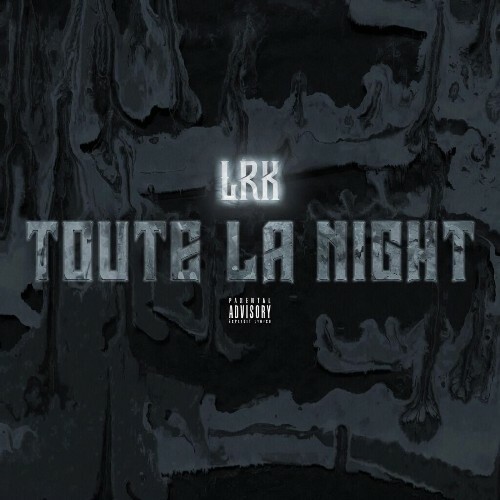  LRK - TOUTE LA NIGHT (2026) 