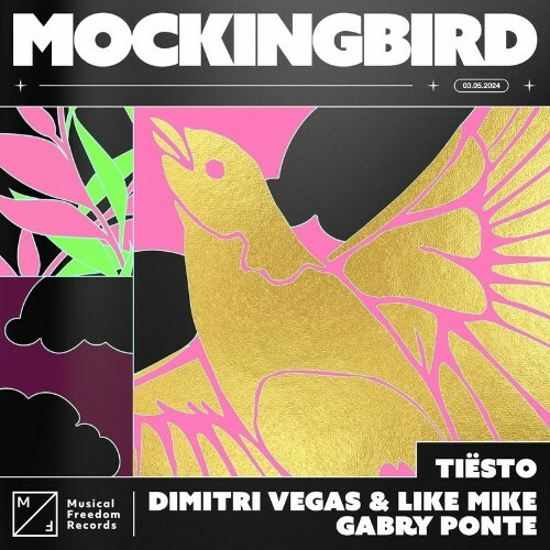  Tiesto x Dimitri Vegas & Like Mike x Gabry Ponte - Mockingbird (2024) 