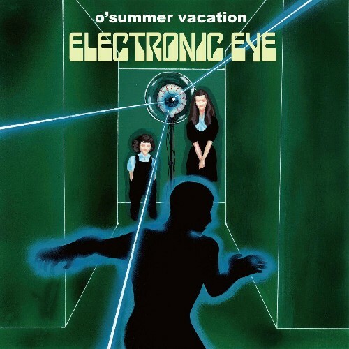  o summer vacation - Electronic Eye (2024) 