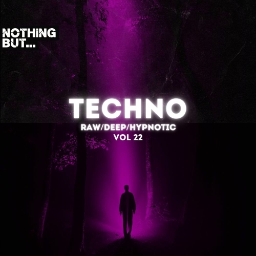  Nothing But. Techno (Raw/Deep/Hypnotic), Vol. 22 (2025) 