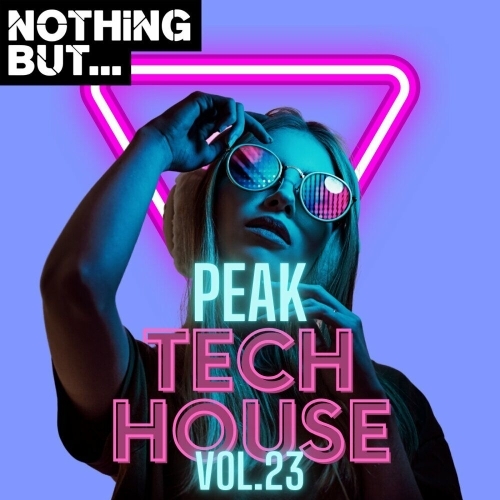 Nothing But... Peak Tech House, Vol. 23 (2025)