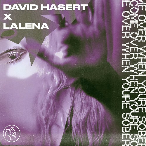  David Hasert x Lalena - Come Over When You're Sober (2025) 