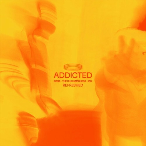  ZERB & The Chainsmokers ft Ink - Addicted Refreshed (2024) 