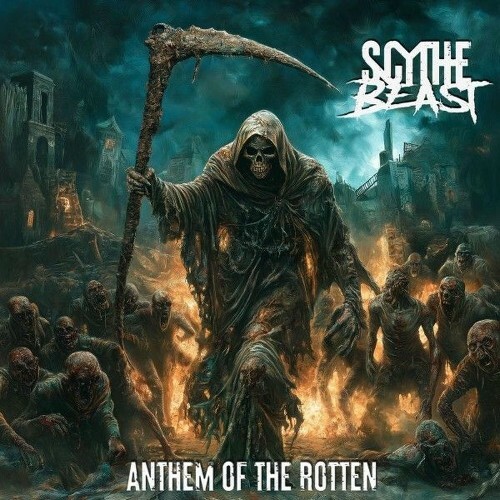  Scythe Beast - Anthem of the Rotten (2025) 