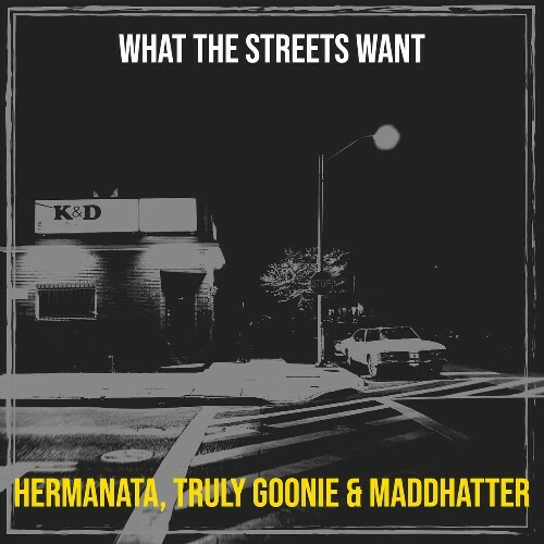  Hermanata & Truly Goonie - What The Streets Want (2025) 