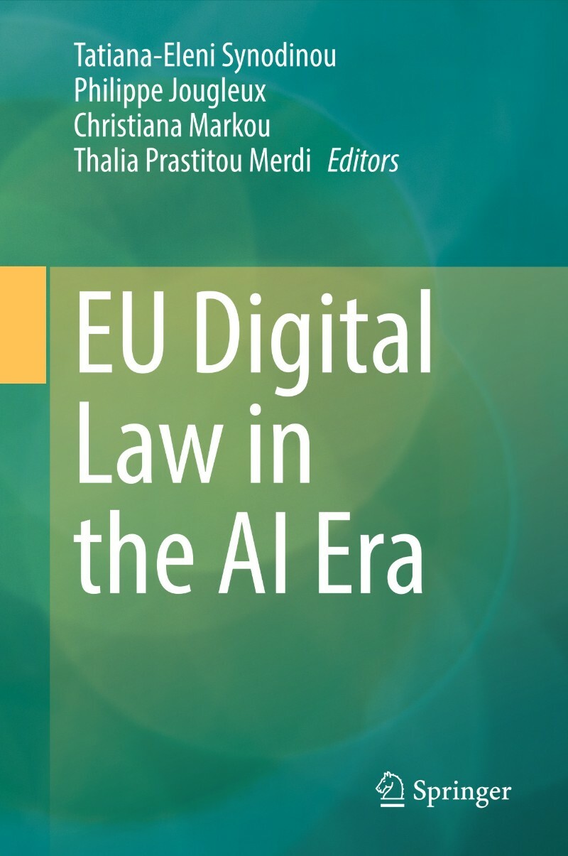 EU Digital Law In The AI Era (2025) (Tatiana-Eleni Synodinou) EU Digital Law In The AI Era (2025) (Tatiana-Eleni Synodinou)