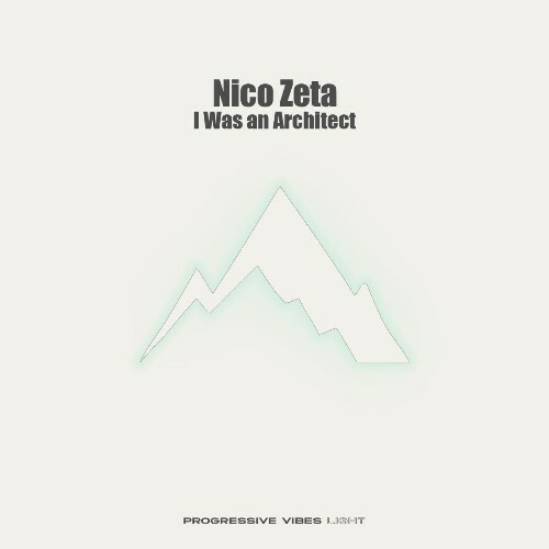 Nico Zeta - I Was an Architect (2026) Nico Zeta - I Was an Architect (2026)