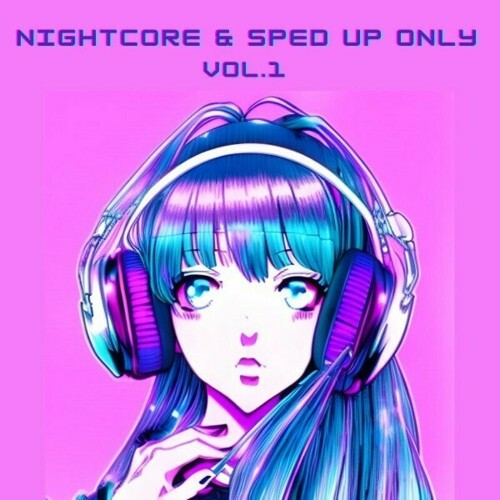  Nightcore & Sped up Only Vol. 1 (2023) 