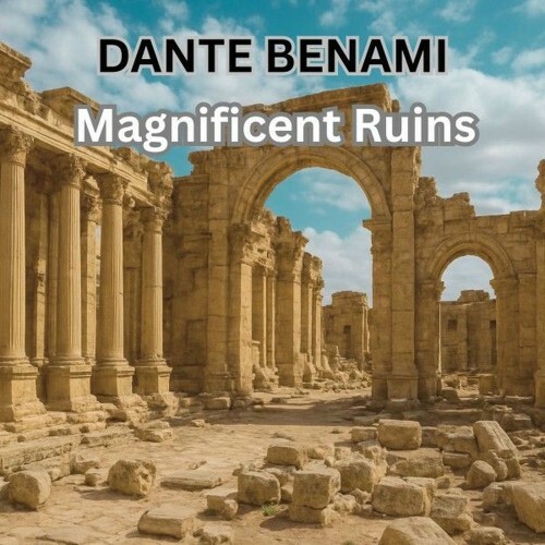  Dante Benami - Magnificent Ruins (2025) 