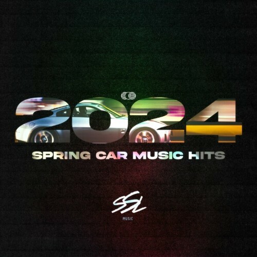  Spring Car Music Hits 2024 (2024) 