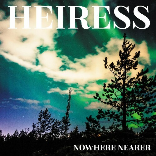  Heiress - Nowhere Nearer (2024) 