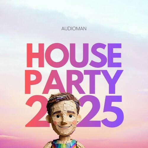  AUDIOMAN - AudioMan House Party 2025 (2025) 