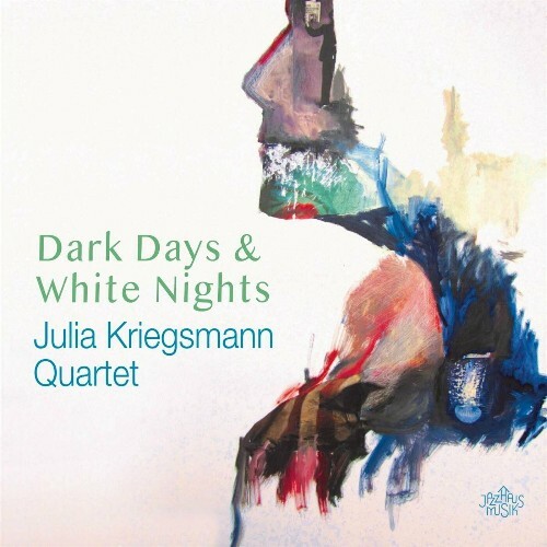  Julia Kriegsmann Quartet - Dark Days & White Nights (2024) 