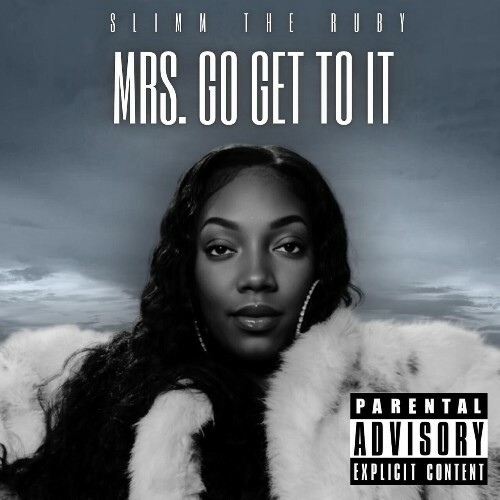 Slimm The Ruby - Mrs. Go Get To It (2025)