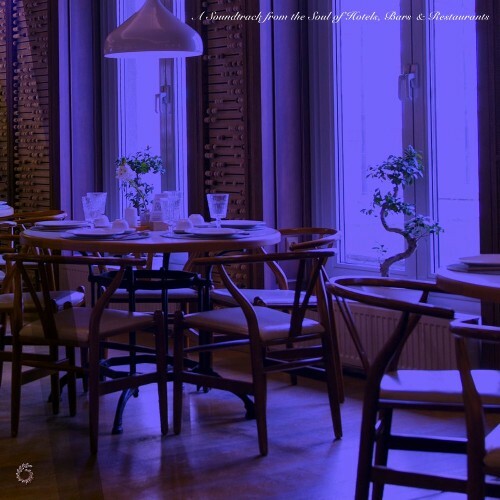  A Soundtrack from the Soul of Hotels, Bars & Restaurants (2025) 