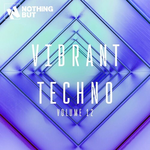  Nothing But... Vibrant Techno, Vol. 12 (2025) 