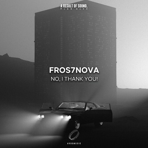 Fros7novA - No. I Thank You (2024)