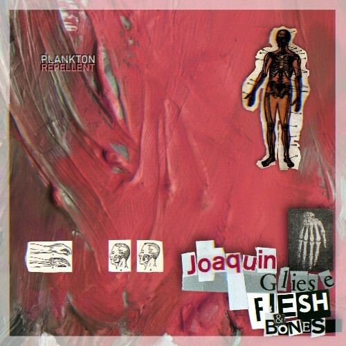  Joaquin Gliese - Flesh & Bones (2025) 