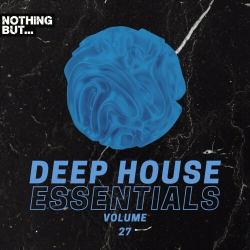  Nothing But... Deep House Essentials, Vol. 27 (2024) 