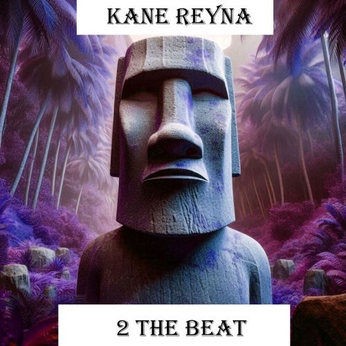  Kane Reyna - 2 The Beat (2025) 