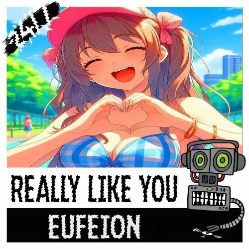  Eufeion - Really Like You (2024) 