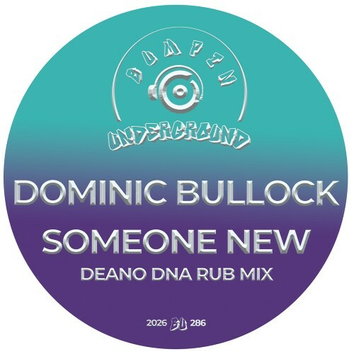 Dominic Bullock — Someone New (Deano DNA ReRub) (2026)