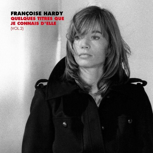  Françoise Hardy - Quelques Titres Que Je Connais D'elle, Vol 2 (2023) 