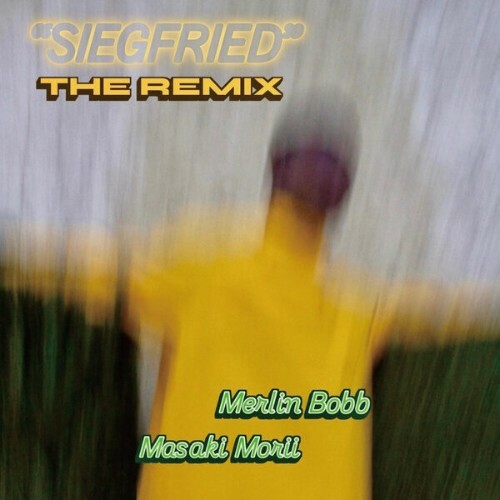  Merlin Bobb x Masaki Morii - Siegfried (The Remix) (2026) 