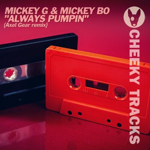  MickeyG & Mickey Bo - Always Pumpin (Axel Gear Remix) (2023) 