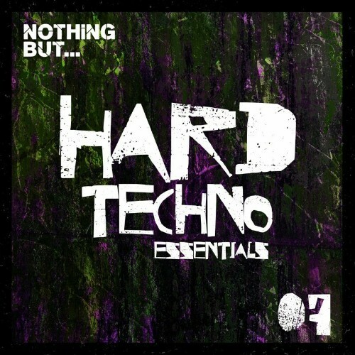  Nothing But... Hard Techno Essentials, Vol. 07 (2023) 