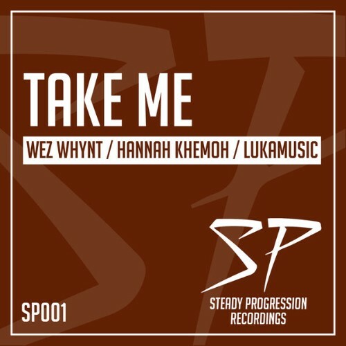 Wez Whynt x Hannah Khemoh x Lukamusic — Take Me (2026)