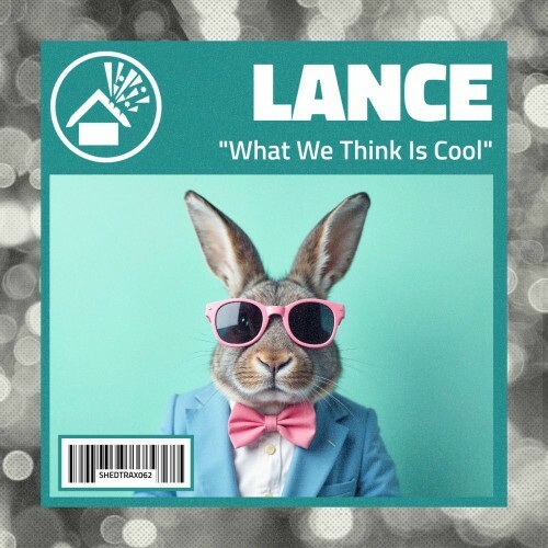 Lance (UK) - What We Think Is Cool (2025)   Lance (UK) - What We Think Is Cool (2025)