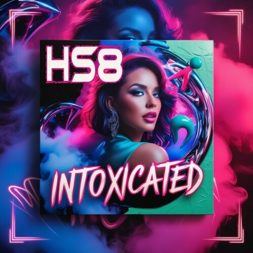 VA - HS8 - Intoxicated (2024) (MP3)